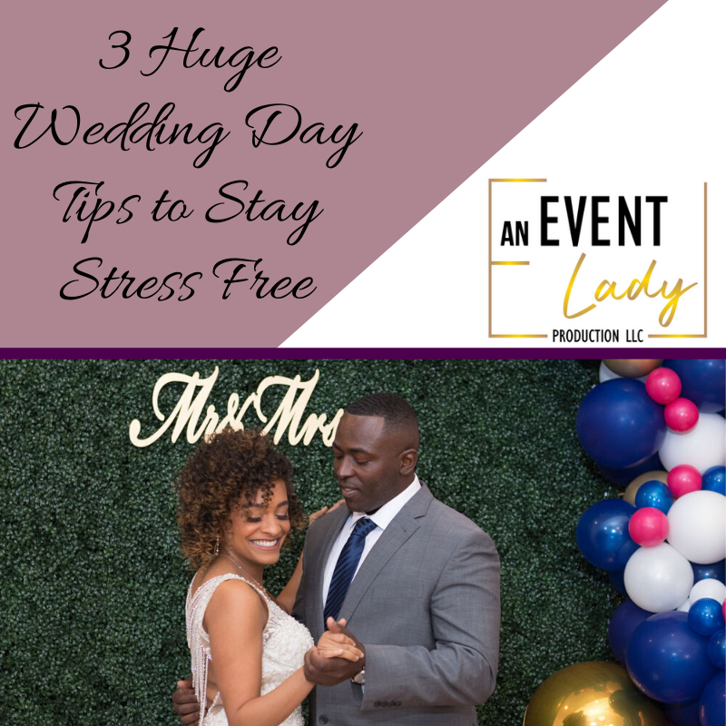 3 HUGE Wedding Day Tips to Stay Stress Free