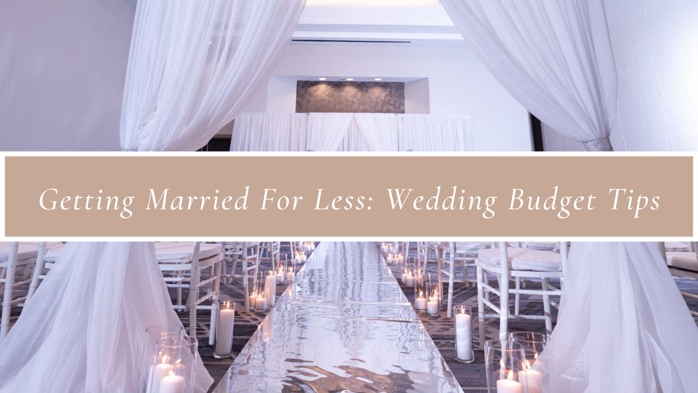Getting Married For Less: Wedding Budget Tips