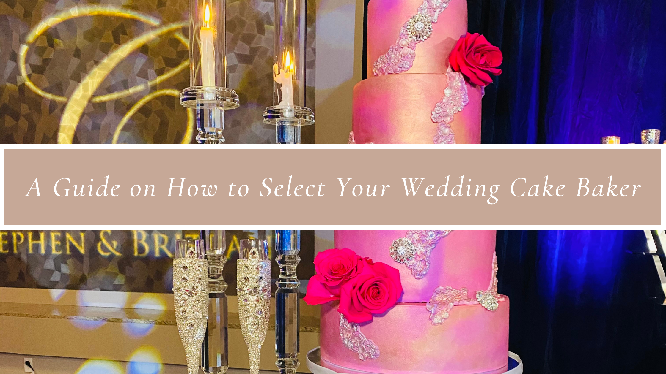 A Guide on How to Select Your Wedding Cake Baker