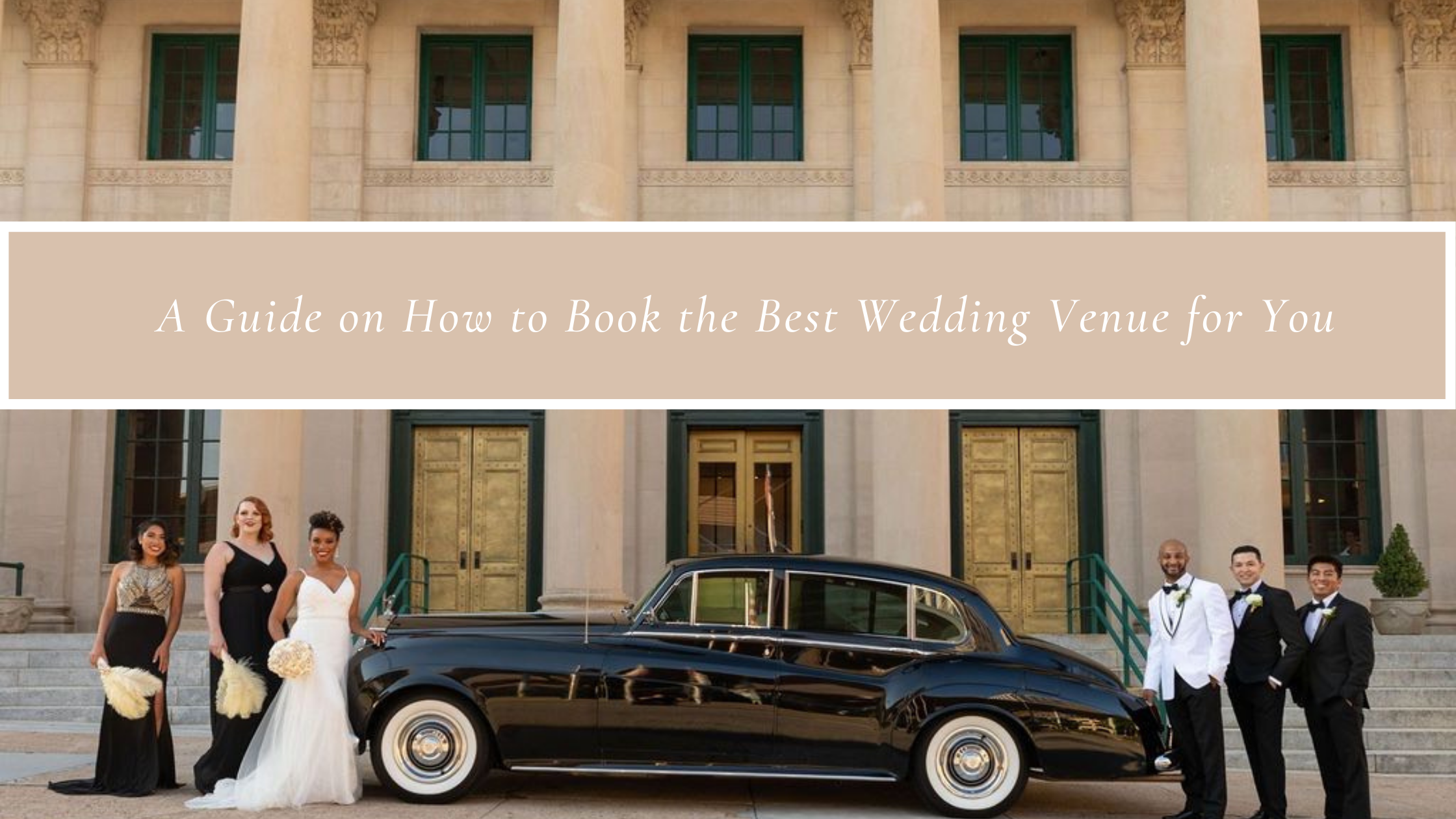 A Guide on How to Book the Best Wedding Venue for You